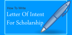 How to Write a Letter of Intent for Scholarship (5 Samples Included)