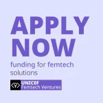 The UNICEF/Sweden Funding Opportunity for Femtech Solutions (US$100,000)